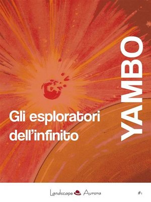 cover image of Gli esploratori dell'infinito